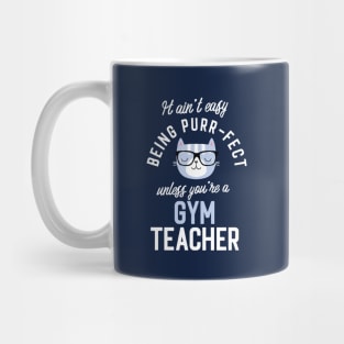 Gym Teacher Cat Lover Gifts - It ain't easy being Purr Fect Mug